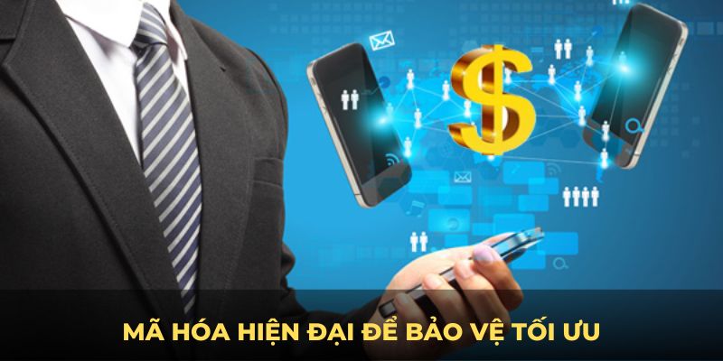 Mã hóa hiện đại để bảo vệ tối ưu